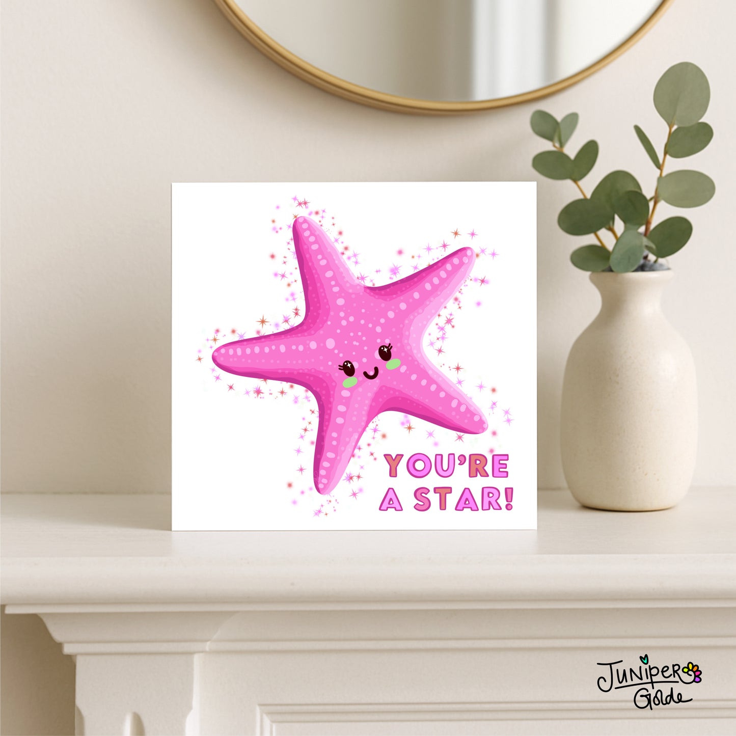 Greeting Card - You’re a Star - Cute Starfish