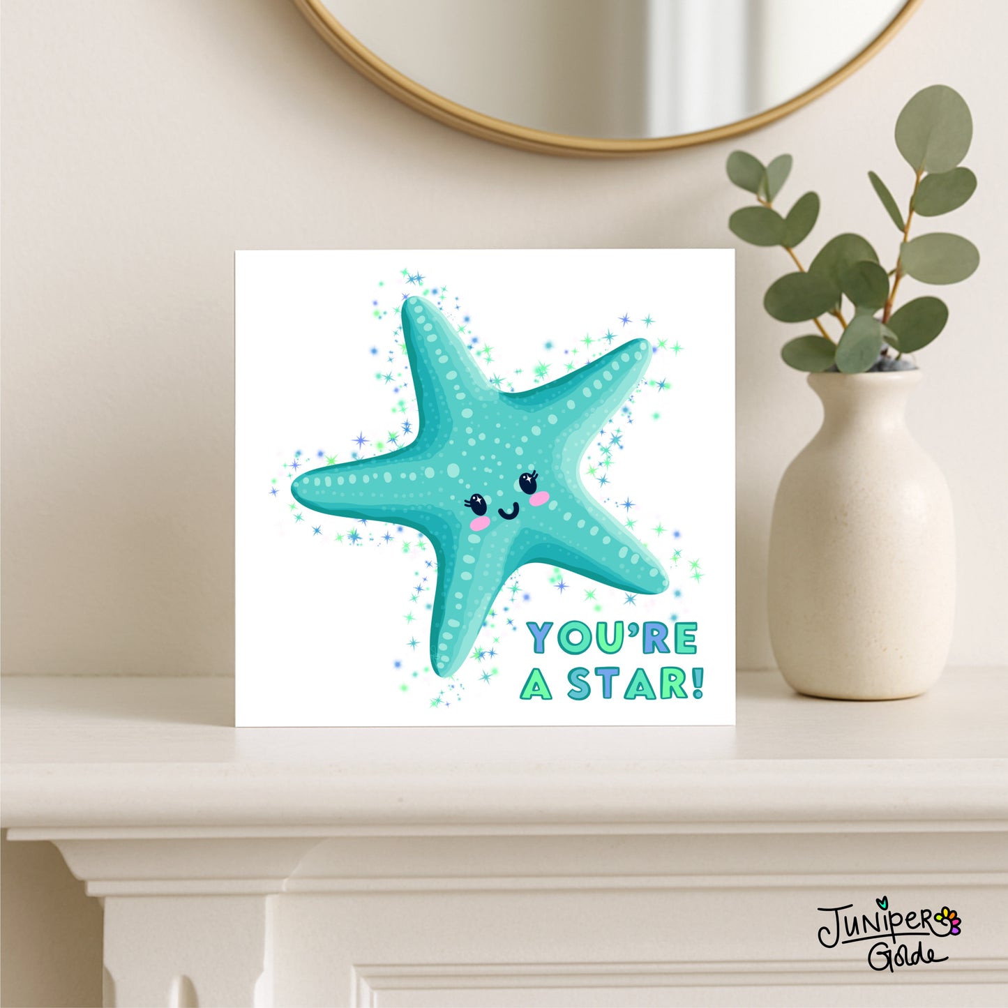 Greeting Card - You’re a Star - Cute Starfish